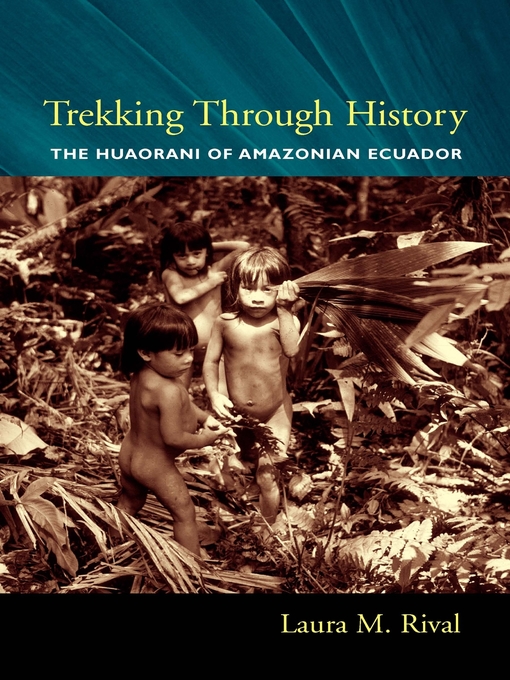 Title details for Trekking Through History by Laura M. Rival - Available